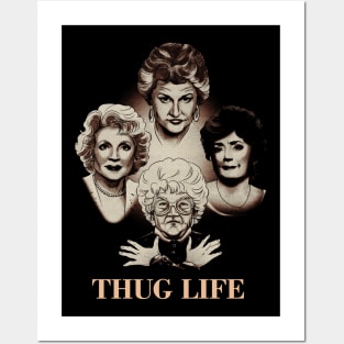 The Golden Girls Thug Life Posters and Art